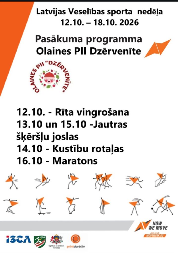 Plakāts ar tekstu "Latvijas Veselības sporta nedēļa 12.10. – 18.10. 2026". Zem tā ir "Pasākuma programma Olaines PII Dzērvenīte" un logo ar smaidošu bērna seju ogu ieskāvumā, ko ieskauj teksts "Olaines PII "Dzērvenīte"". Programmā minēts: "12.10. - Rīta vingrošana", "13.10 un 15.10 - Jautras šķēršļu joslas", "14.10 - Kustību rotaļas" un "16.10 - Maratons". Plakāta apakšdaļā redzami stilizēti cilvēku attēli, kas veic dažādas sporta aktivitātes, un vairāki logotipi, tostarp "NOW WE MOVE" un "MOVEWEEK.EU".