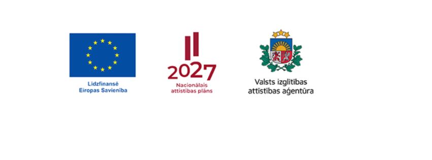 LOGO LĪDZFINANSĒ EIRPOAS SAVIENĪBA, LOGO 2027 NACIONĀLAIS ATTĪSTĪBAS PLĀNS. LOGO VALSTS IZGLĪTĪBAS ATTĪSTĪBAS AĢENTŪRA.